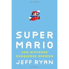 Super Mario: How Nintendo Conquered America