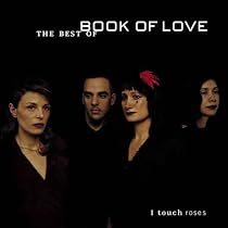 I Touch Roses: The Best Of Book Of Love