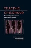Tracing childhood : bioarchaeological investigations of early lives in antiquity