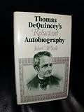 Thomas DeQuincey's reluctant autobiography