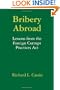 Bribery Abroad: Lessons from the Foreign Corrupt Practices Act