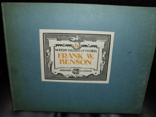 Frank W. Benson. Modern Masters of Etching Volume 6