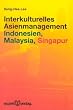 Interkulturelles Asienmanagement: Indonesien, Malaysia, Singapur