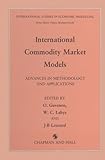 International commodity market models : advances in methodolgy and application