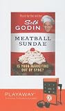 Meatball Sundae: Is Your Marketing out of Sync?