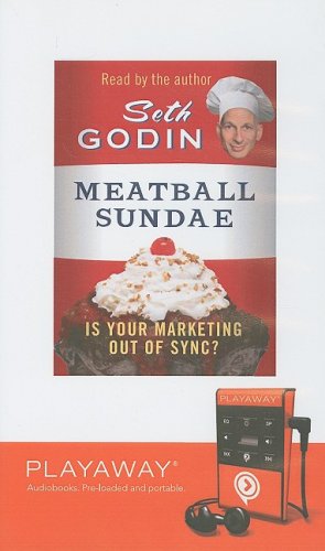 Meatball Sundae: Is Your Marketing Out of Sync? [With Headphones] (Playaway Adult Nonfiction)