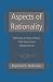 Book Aspects of Rationality: Reflections on What It Means to be Rational and Whether We Are