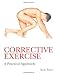 Corrective Exercise: A Practical Approach
