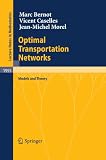 Optimal Transportation Networks: Models and Theory (Lecture Notes in Mathematics)