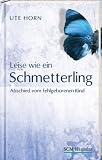 Leise wie ein Schmetterling: Abschied vom fehlgeborenen Kind - Ute Horn