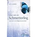 Leise wie ein Schmetterling: Abschied vom fehlgeborenen Kind