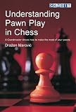 Understanding Pawn Play in Chess by Drazen Marovic