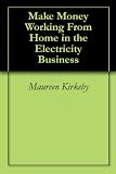 Make Money Working From Home in the Electricity Business