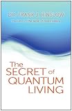 The Secret of Quantum Living