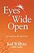 Eyes Wide Open: See and Live the Real You