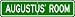 AUGUSTUS ROOM SIGN - Personalized Gift Boy or Girl, Aluminum