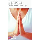 De la constance du sage, suivi de "De la tranquilit� de l'�me"par S�n�que