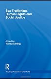 Sex Trafficking, Human Rights, and Social Justice (Routledge Research in Human Rights)