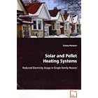 Solar and Pellet Heating Systems: - Reduced Electricity Usage in Single-family Houses by Tomas Persson