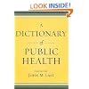 A Dictionary of Public Health