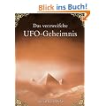 Das verzweifelte UFO-Geheimnis. UFOs, Stargates, Zeitreisen, Verschw�rung und Au�erirdische. Eine wissenschaftliche Betrachtung.