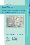 Lead Markets: Country-Specific Success Factors of the Global Diffusion of Innovations (ZEW Economic Studies) (v. 14)