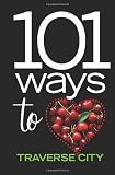 101 Ways to Love Traverse City