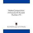 Medical Jurisprudence Of Insanity Or Forensic Psychiatry V2 by Shobal Vail Clevenger and F. H. Bowlby