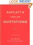 Bartlett's Familiar Quotations: A Collection of Passages, Phrases, and Proverbs Traced to Their Sources in Ancient and Modern Literature (17th Edition)