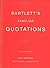 Bartlett's Familiar Quotations