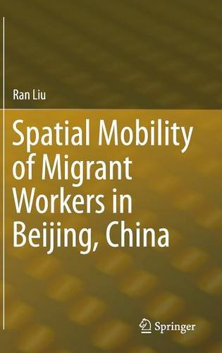 Spatial Mobility of Migrant Workers in Beijing, China