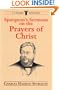 Spurgeon's Sermons on the Prayers of Christ (C.H. Spurgeon Sermon Series)