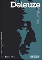 Deleuze Reframed: A Guide for the Arts Student (Contemporary Thinkers Reframed)