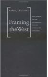 Framing the West: Race, Gender and the Photographic Frontier in the Pacific Northwest