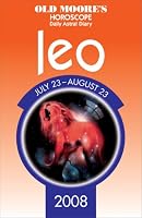 Old Moore's Horoscope and Astral Diary Leo 2008: July 23-august 23 (Old Moore's Horoscope & Astral Diary)