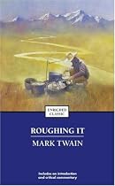 Roughing It (Enriched Classic Series)