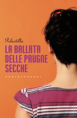 Ballata delle prugne secche (Narrativa) (Italian Edition)
