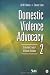 Domestic Violence Advocacy: Complex Lives/Difficult Choices