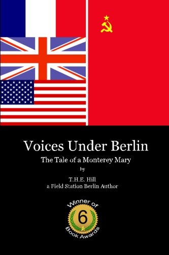 Voices Under Berlin: The Tale Of A Monterey Mary Image of Voices Under Berlin: The Tale Of A Monterey Mary