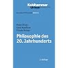 Grundkurs Philosophie, Band 10: Philosophie des 20. Jahrhunderts