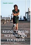 Produkt-Bild: Keine Traumschwiegertochter: Autobiographischer Roman