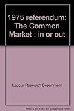 1975 referendum : the Common Market : in or out