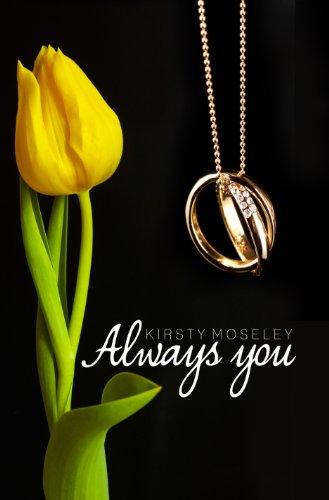 Always You by Kirsty Moseley Always You by Kirsty Moseley