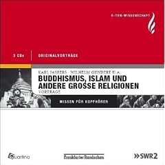 Buddhismus, Islam und andere gro�e Religionen. Vortr�ge. O-Ton Wissenschaft
