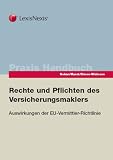 Rechte und Pflichten des Versicherungsmaklers - Auswirkungen der EU-Vermittler-Richtlinie - Michaele Simon-Widmann, Klaus Koban, Gottfried Marck