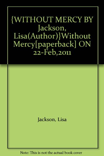 {WITHOUT MERCY BY Jackson, Lisa(Author)}Without Mercy[paperback] ON 22-Feb,2011