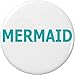 Mermaid 2.25â€ Large Pinback Button Pin