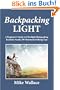 Backpacking Light: A Beginner's Guide to Ultralight Backpacking (Includes Nearly 200 Minimalist Hiking Tips)