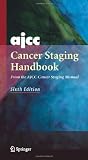 AJCC Cancer Staging Handbook: From the AJCC Cancer Staging Manual