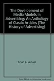 The Development of media models in advertising : an anthology of classic articles